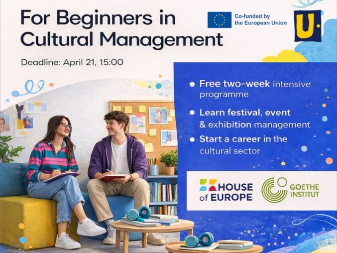 Open Call: Cultural Management Programme by House of Europe & Goethe-Institut Ukraine
